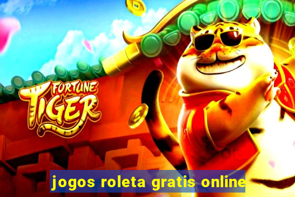 jogos roleta gratis online